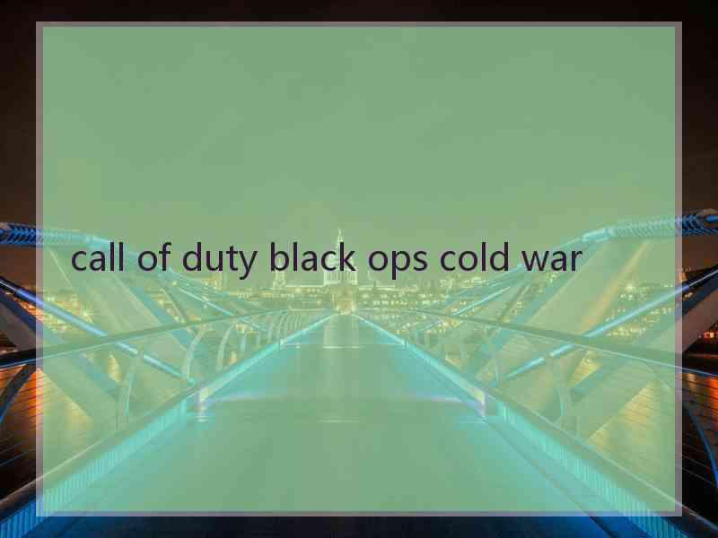 call of duty black ops cold war